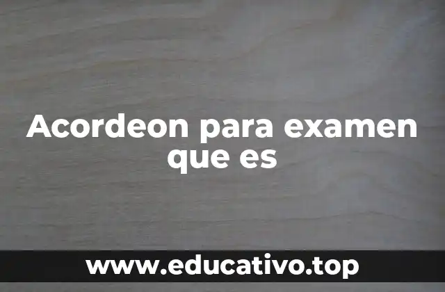 Acordeon para examen que es