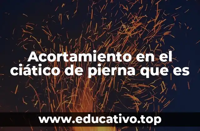 Acortamiento en el ciático de pierna que es