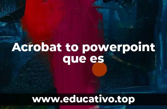 Acrobat to powerpoint que es