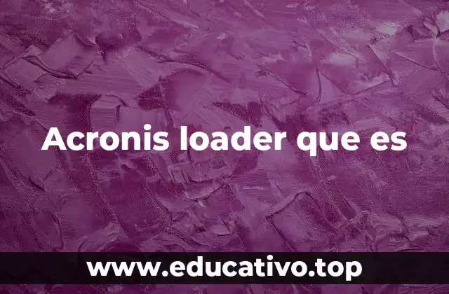 Acronis loader que es