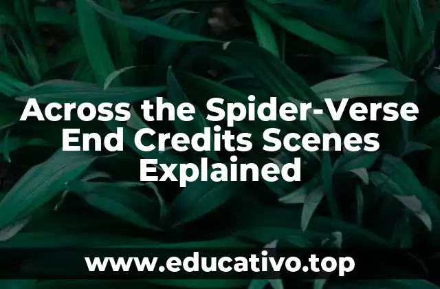 Across the Spider-Verse End Credits Scenes Explained