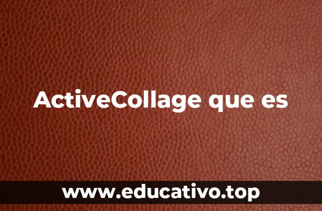 ActiveCollage que es