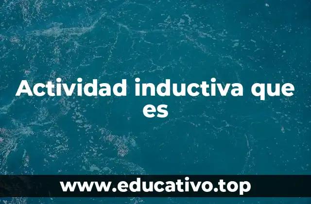 Actividad inductiva que es