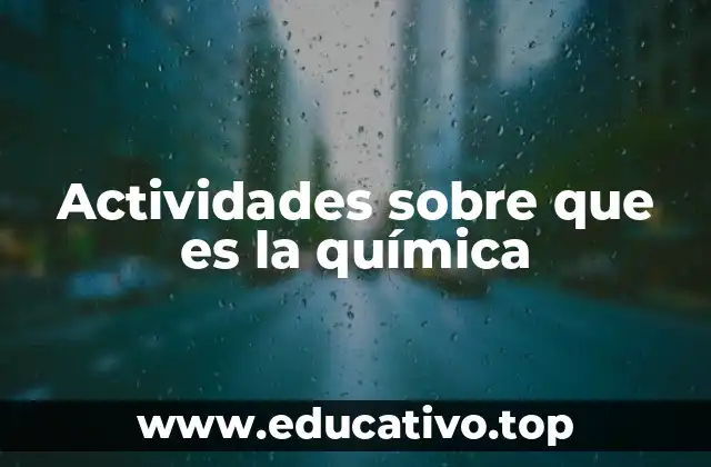 Actividades sobre que es la química