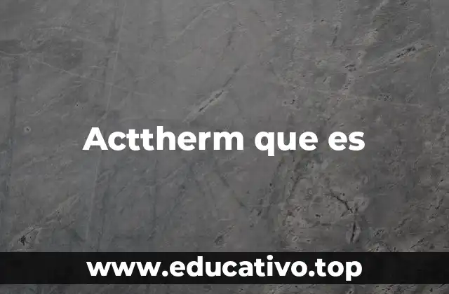 Acttherm que es
