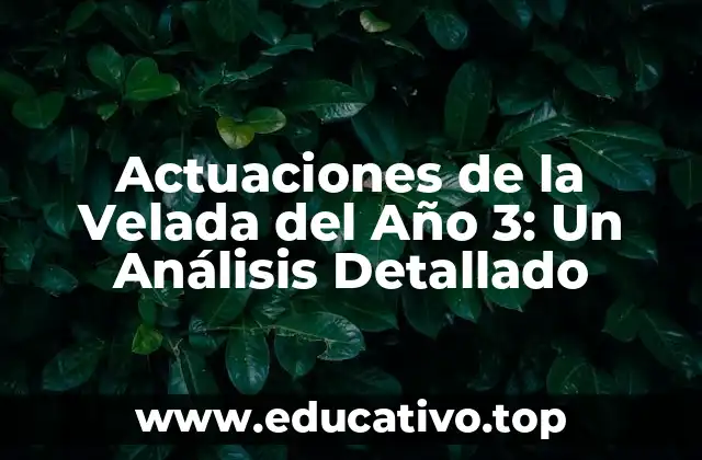 Actuaciones de la Velada del Año 3: Un Análisis Detallado