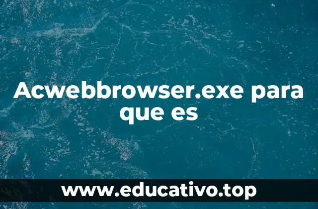 Acwebbrowser.exe para que es