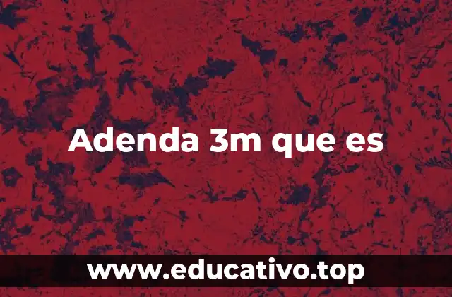 Adenda 3m que es