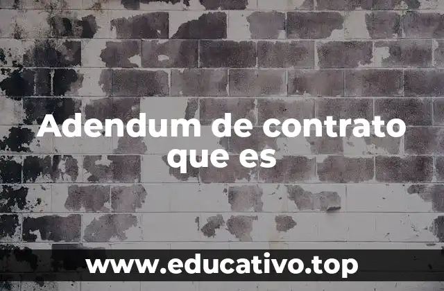 Adendum de contrato que es