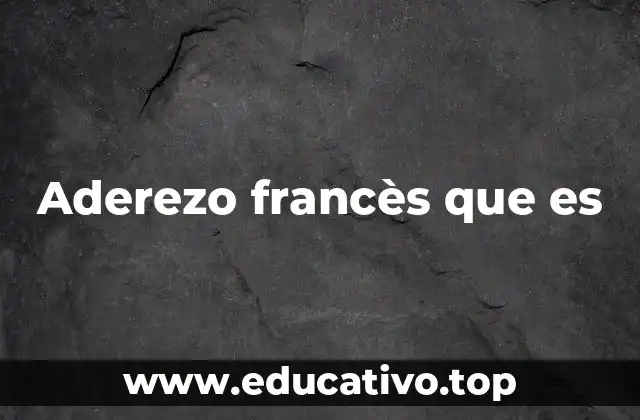 Aderezo francès que es