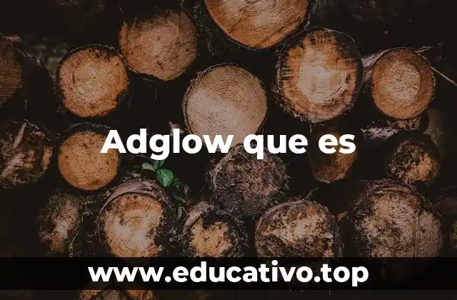 Adglow que es