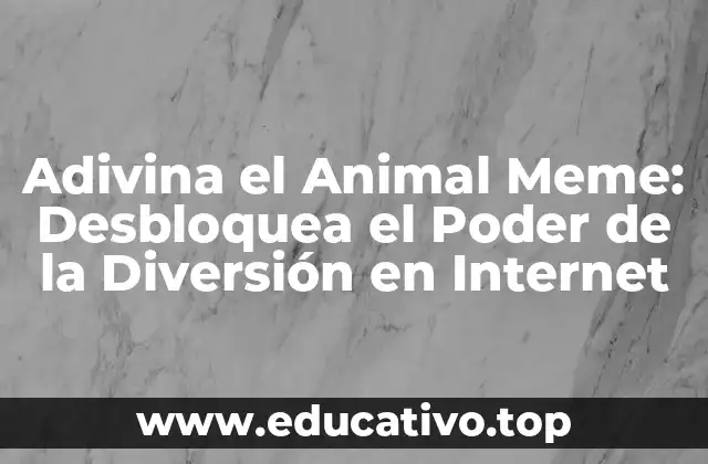 Adivina el Animal Meme: Desbloquea el Poder de la Diversión en Internet