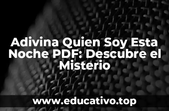Adivina Quien Soy Esta Noche PDF: Descubre el Misterio