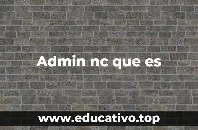 Admin nc que es