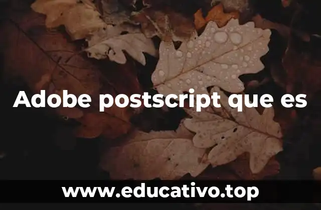 Adobe postscript que es