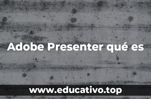 Adobe Presenter qué es