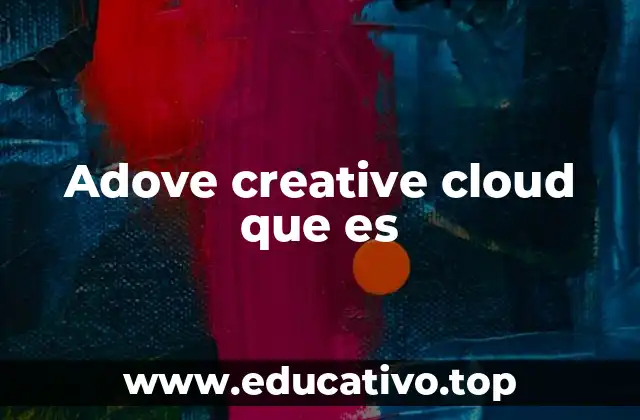 Adove creative cloud que es