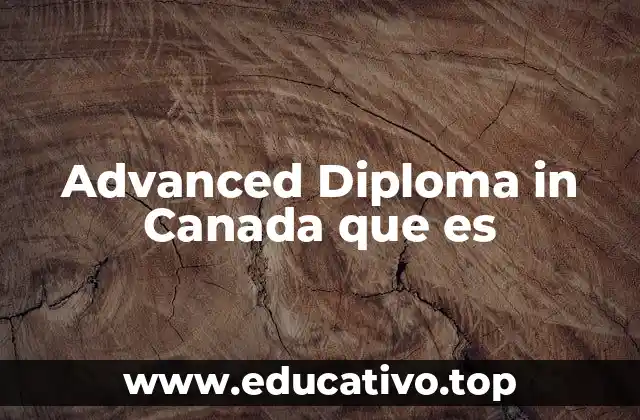 Advanced Diploma in Canada que es