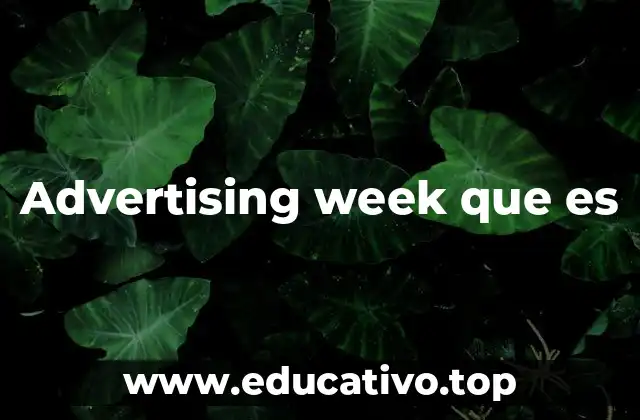 Advertising week que es