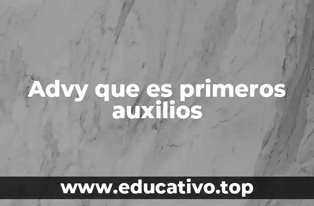 Advy que es primeros auxilios