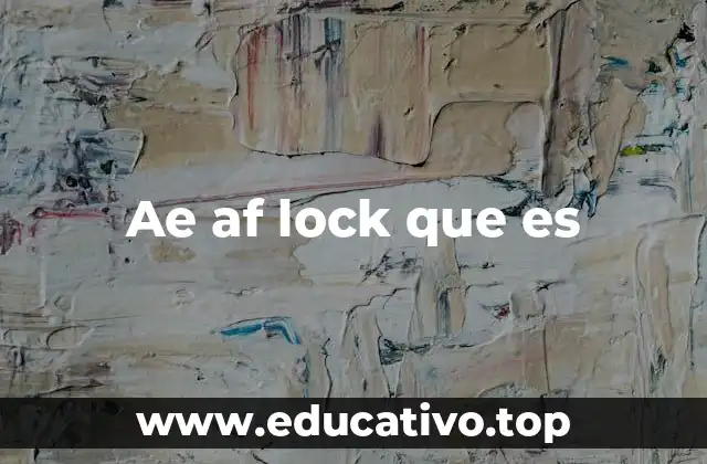 Ae af lock que es