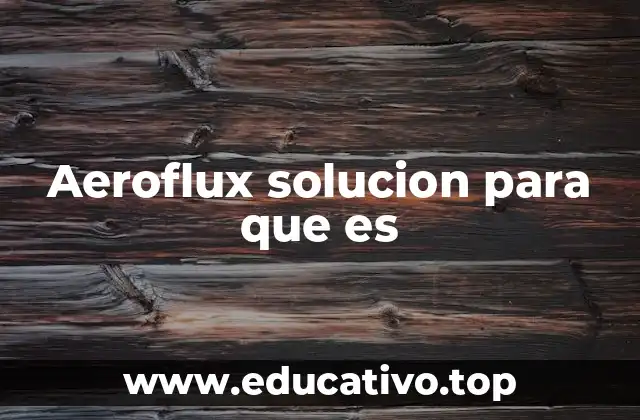 Aeroflux solucion para que es