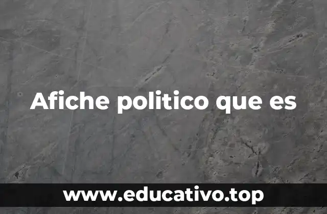 Afiche politico que es