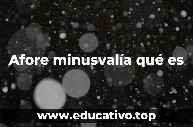 Afore minusvalía qué es