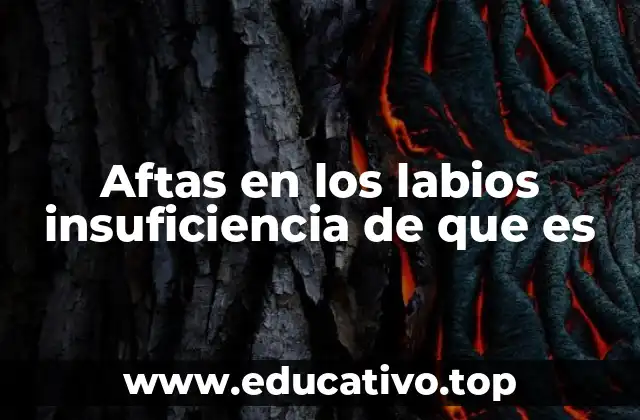 Las causas detrás de las aftas en los labios y sus vínculos con la salud general