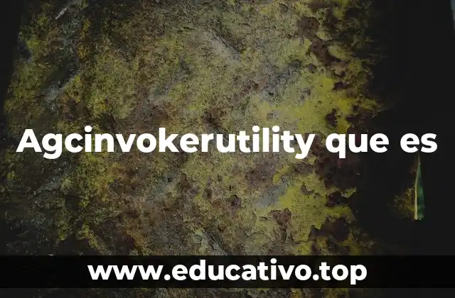 Agcinvokerutility que es