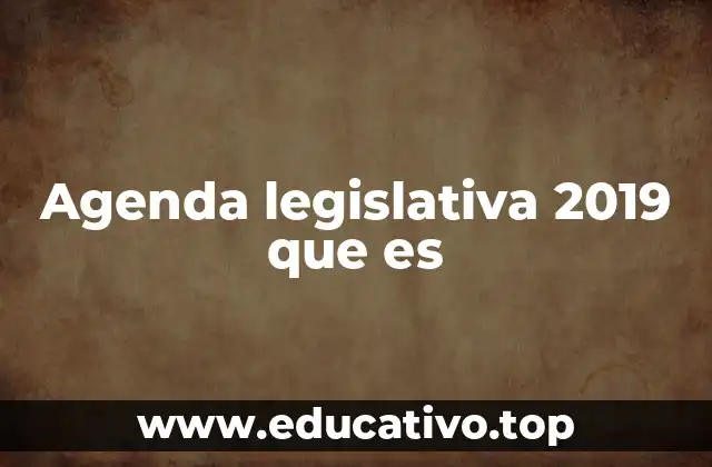 Agenda legislativa 2019 que es
