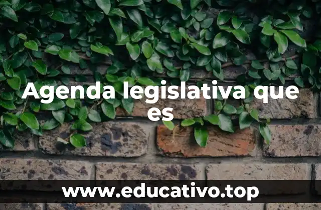 Agenda legislativa que es