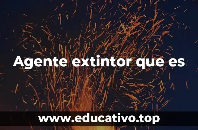 Agente extintor que es