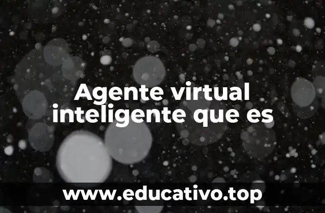 Agente virtual inteligente que es