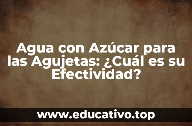 Agua con Azúcar para las Agujetas: ¿Cuál es su Efectividad?