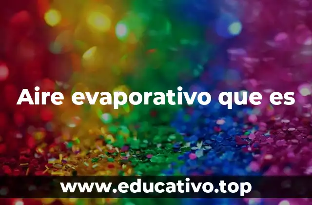 Aire evaporativo que es