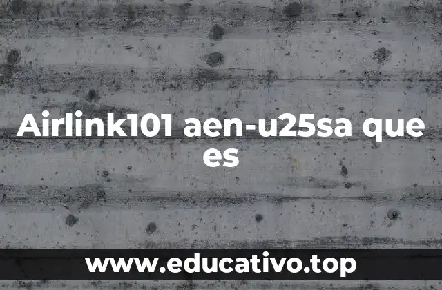 Airlink101 aen-u25sa que es