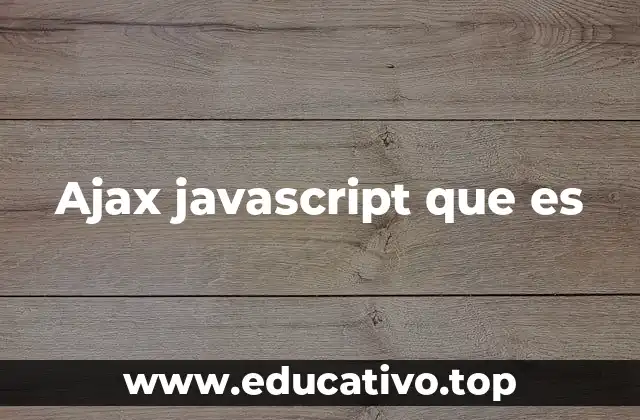 Ajax javascript que es