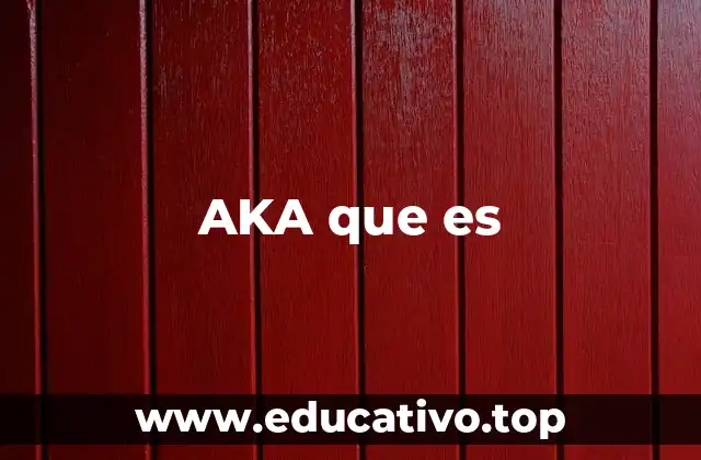 AKA que es