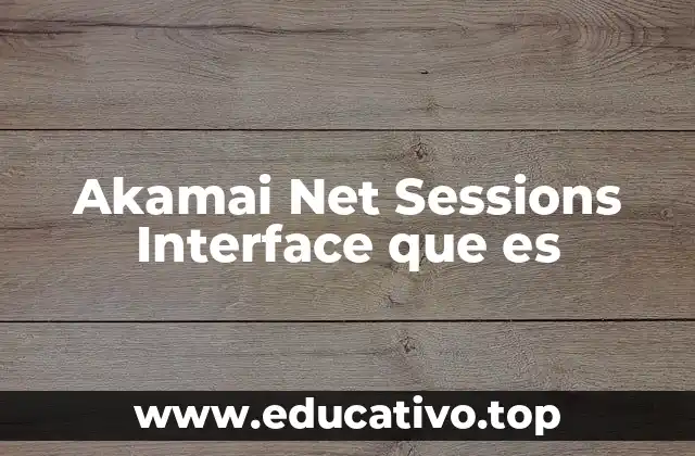 Akamai Net Sessions Interface que es
