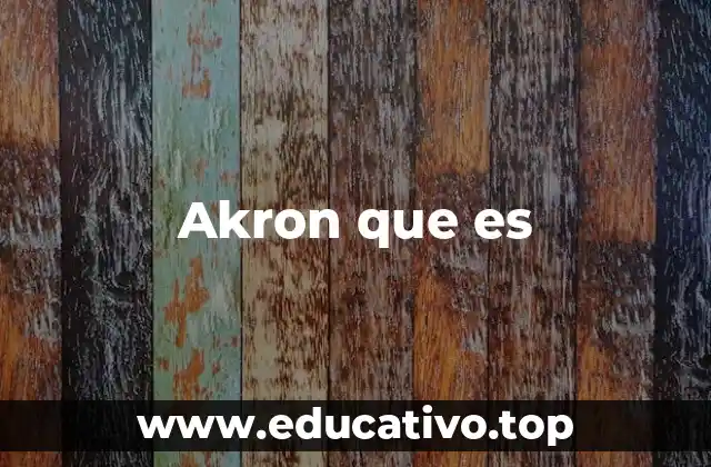 Akron que es