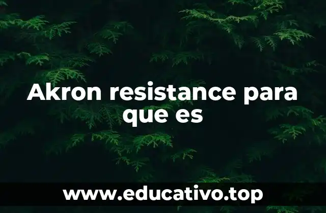 Akron resistance para que es
