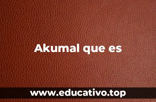 Akumal que es