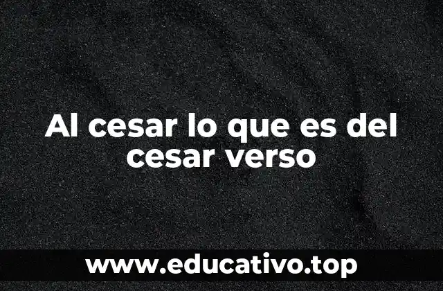 Al cesar lo que es del cesar verso