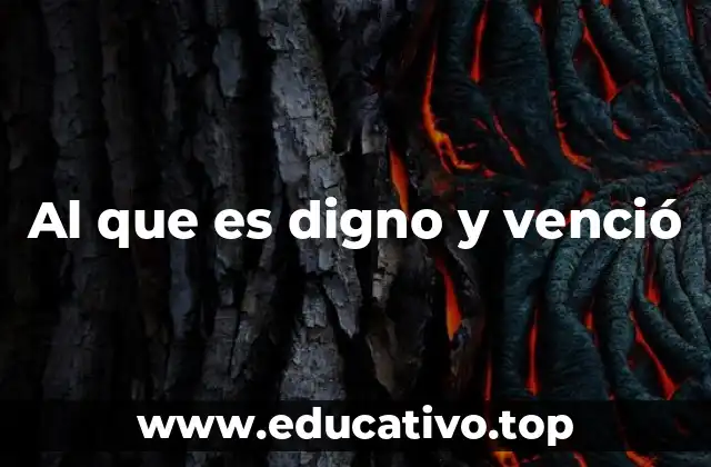 Al que es digno y venció