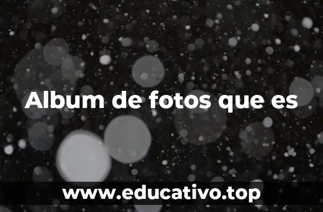 Album de fotos que es
