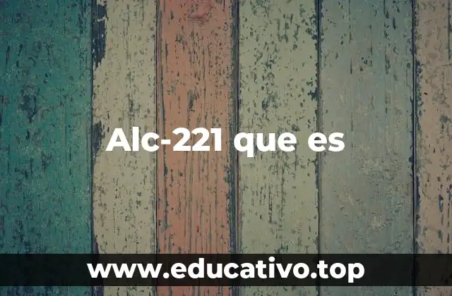 Alc-221 que es