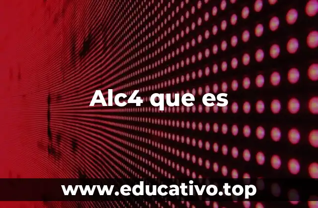 Alc4 que es