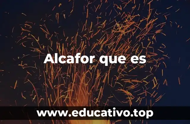 Alcafor que es