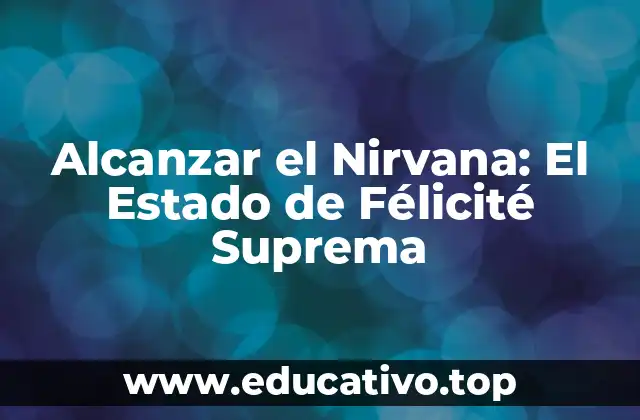 Alcanzar el Nirvana: El Estado de Félicité Suprema